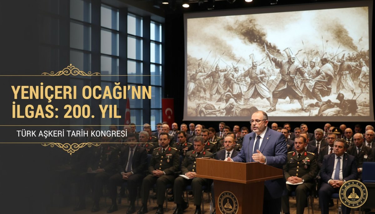 2. Türk Askeri Tarih Kongresi'nde Yeniçeri Ocağı'nın 200. Yılı Ele Alındı