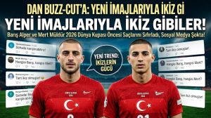 Barış Alper Yılmaz ve Mert Müldür'ün Dünya Kupası öncesi saç stilleri sosyal medyada gündem oldu